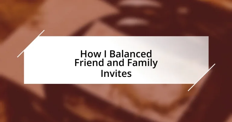 How I Balanced Friend and Family Invites