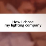 How I chose my lighting company