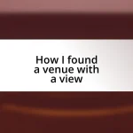 How I found a venue with a view