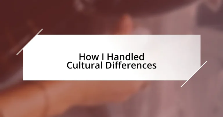 How I Handled Cultural Differences