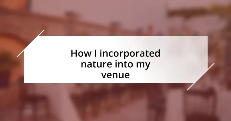 How I incorporated nature into my venue