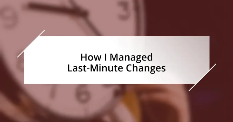 How I Managed Last-Minute Changes