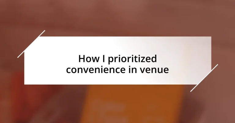 How I prioritized convenience in venue