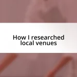 How I researched local venues