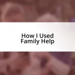 How I Used Family Help