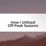 How I Utilised Off-Peak Seasons