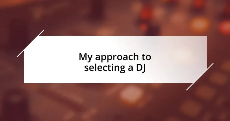 My approach to selecting a DJ