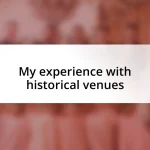 My experience with historical venues