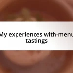 My experiences with-menu tastings