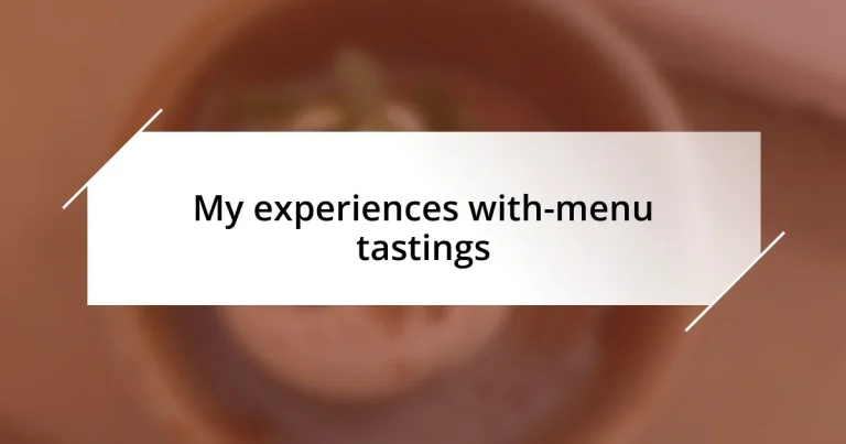 My experiences with-menu tastings