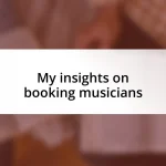 My insights on booking musicians