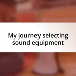 My journey selecting sound equipment