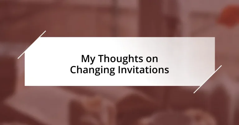 My Thoughts on Changing Invitations