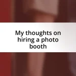 My thoughts on hiring a photo booth