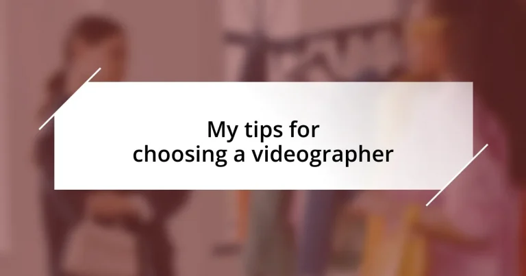 My tips for choosing a videographer