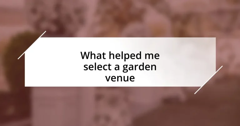 What helped me select a garden venue