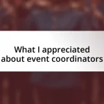 What I appreciated about event coordinators