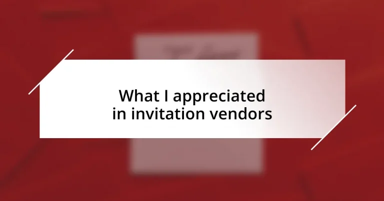 What I appreciated in invitation vendors