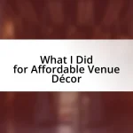 What I Did for Affordable Venue Décor