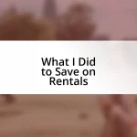 What I Did to Save on Rentals