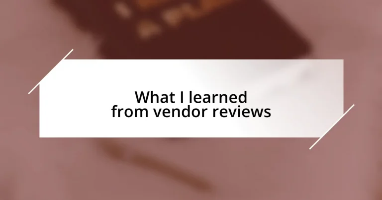 What I learned from vendor reviews