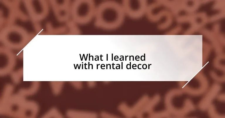 What I learned with rental decor