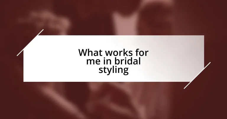 What works for me in bridal styling