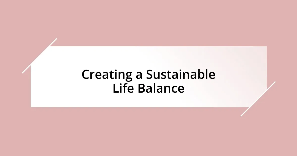 Creating a Sustainable Life Balance