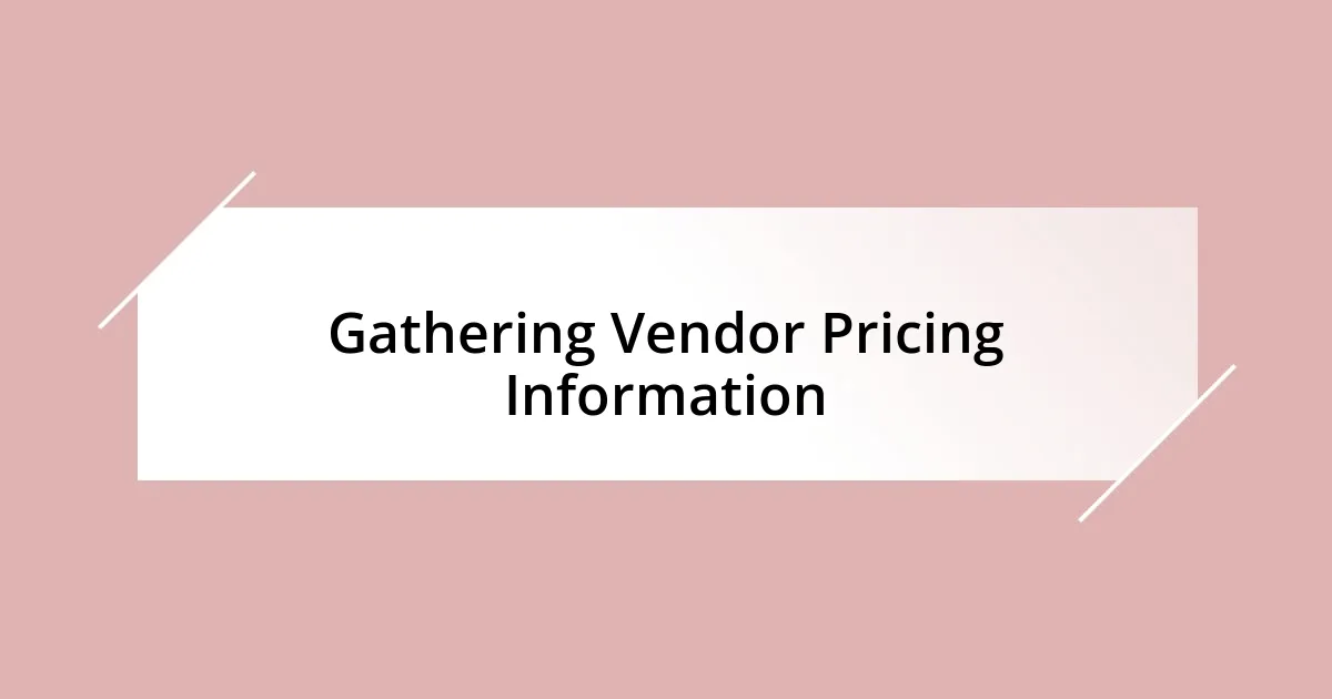 Gathering Vendor Pricing Information