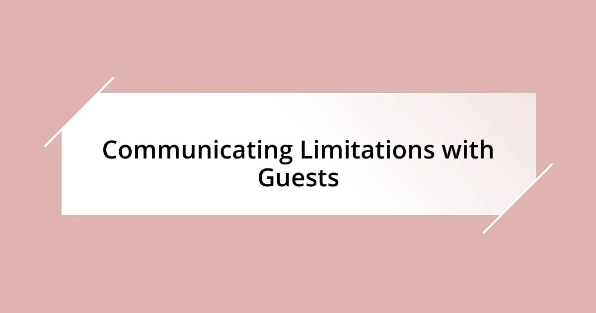 Communicating Limitations with Guests