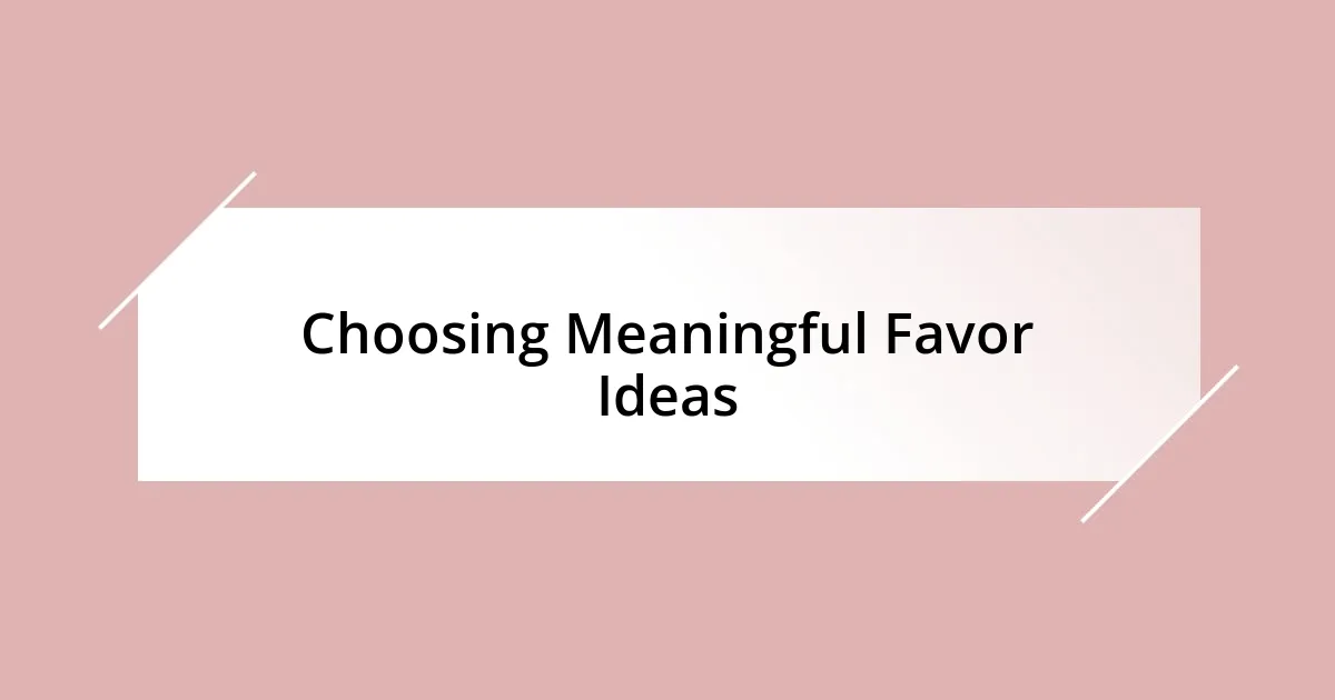 Choosing Meaningful Favor Ideas