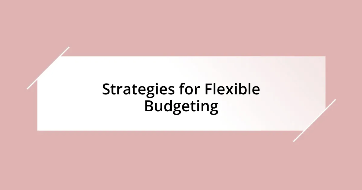 Strategies for Flexible Budgeting