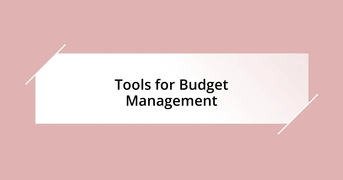 Tools for Budget Management