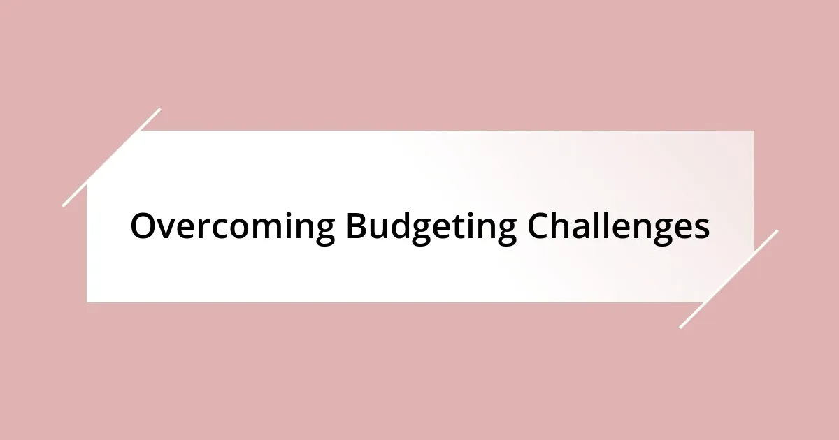 Overcoming Budgeting Challenges