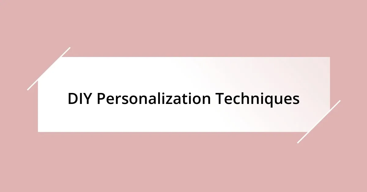 DIY Personalization Techniques