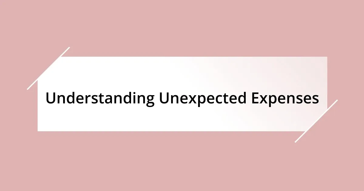 Understanding Unexpected Expenses