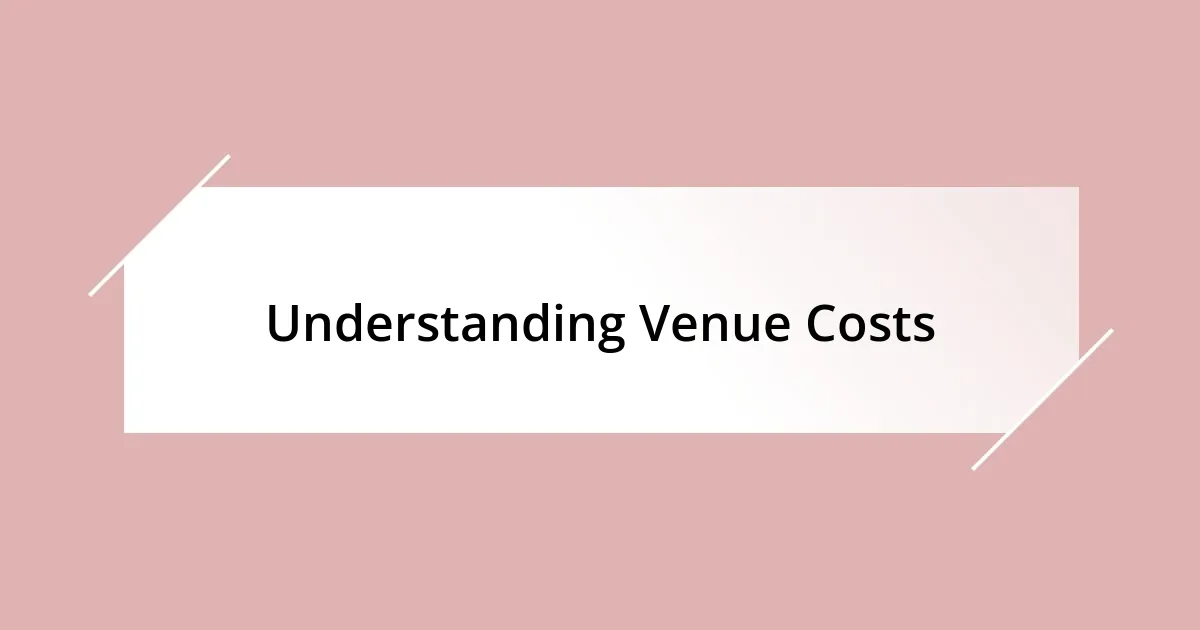 Understanding Venue Costs