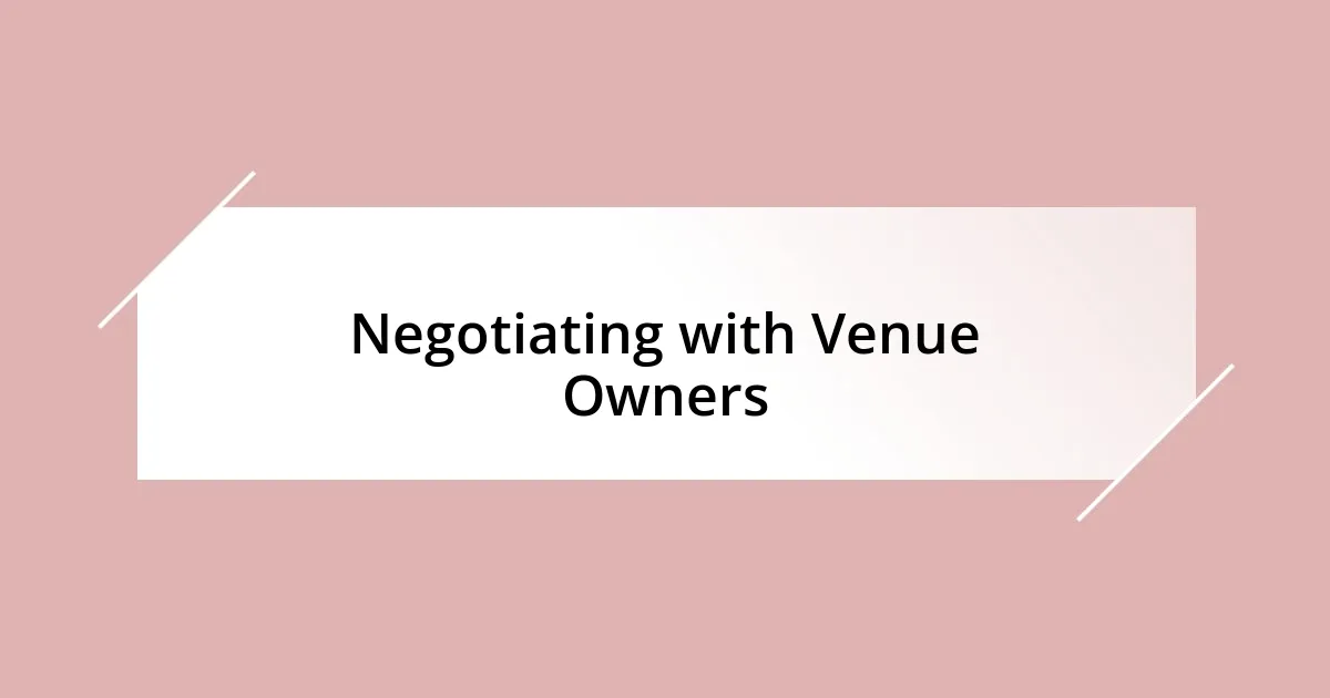 Negotiating with Venue Owners