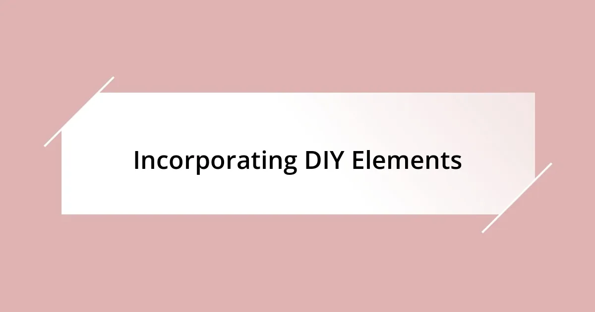 Incorporating DIY Elements