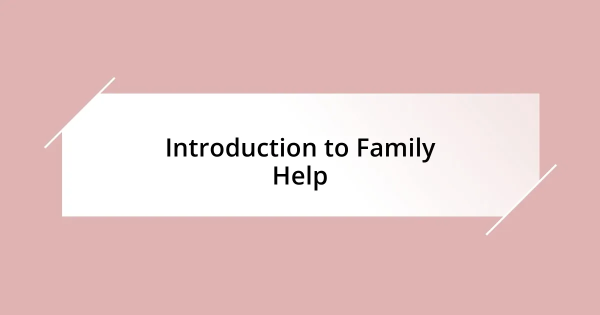 Introduction to Family Help