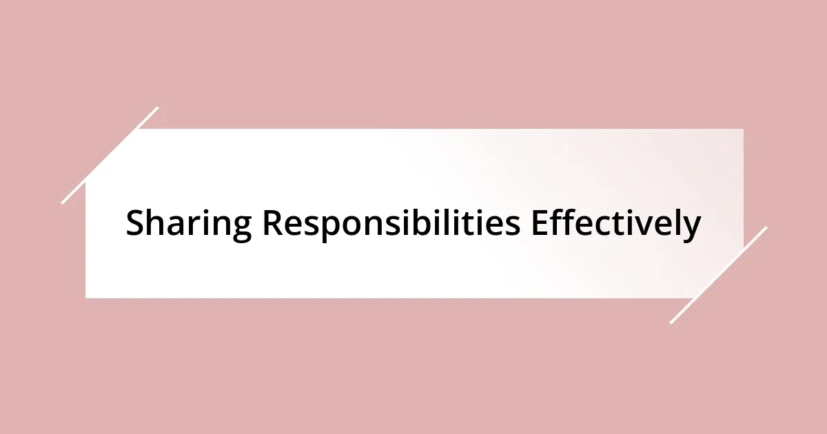 Sharing Responsibilities Effectively