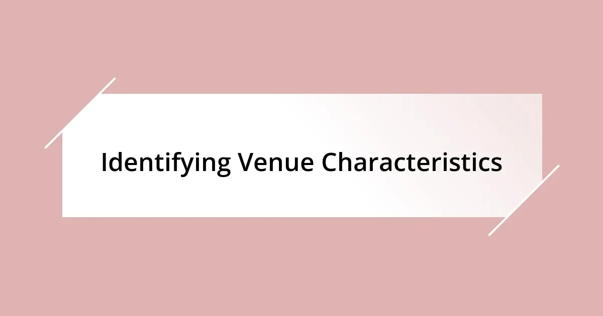 Identifying Venue Characteristics