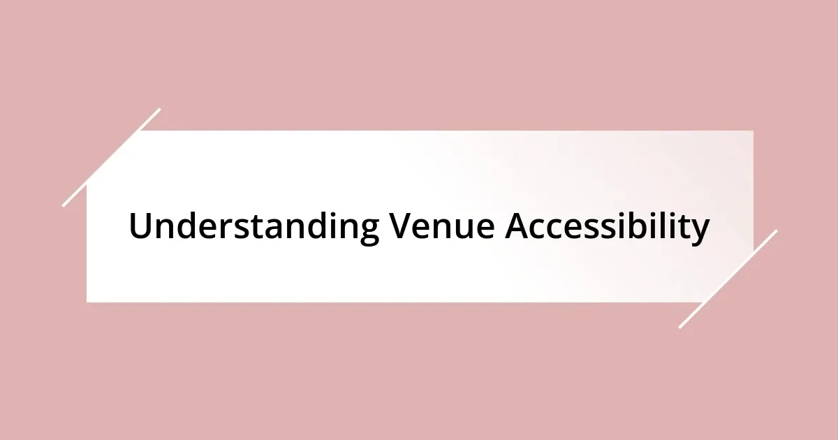 Understanding Venue Accessibility