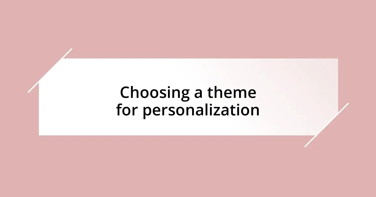 Choosing a theme for personalization