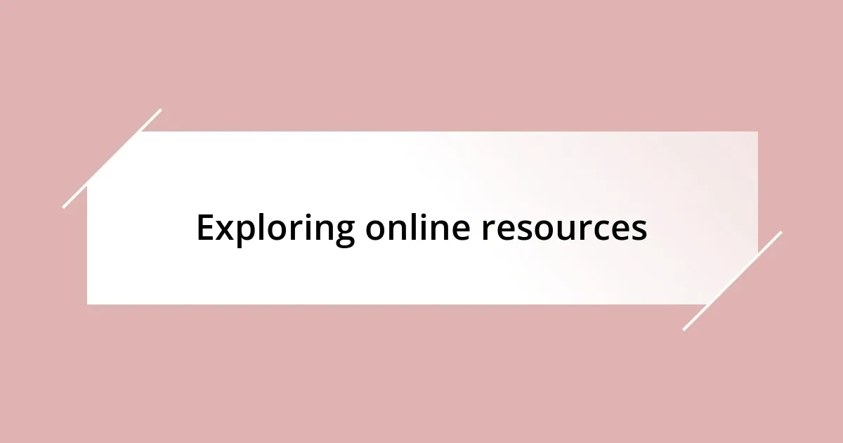 Exploring online resources