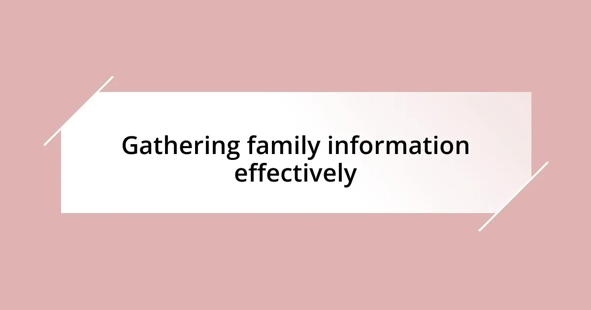 Gathering family information effectively