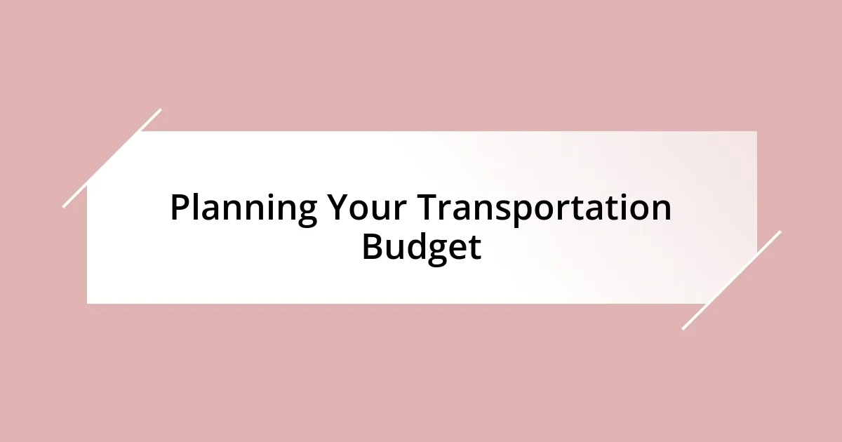 Planning Your Transportation Budget