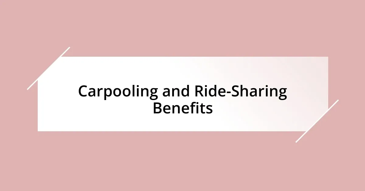 Carpooling and Ride-Sharing Benefits