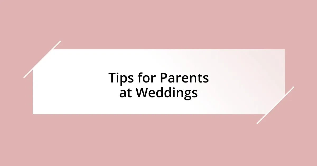 Tips for Parents at Weddings