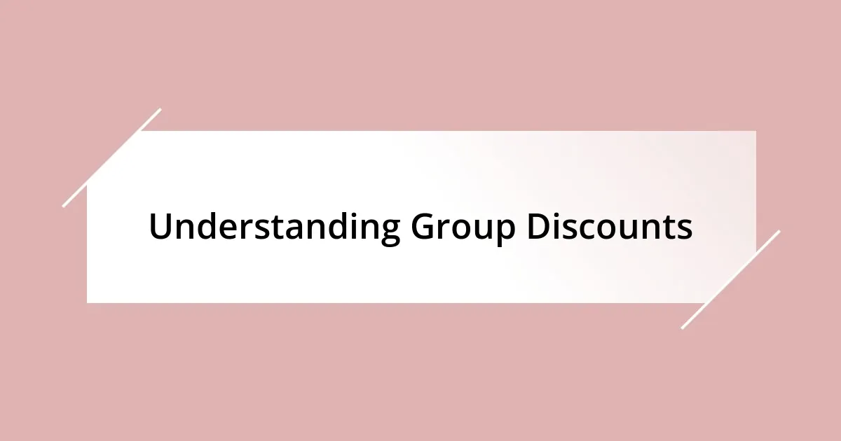 Understanding Group Discounts